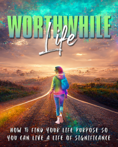 Worthwhile Life Lead Magnet Report Picture